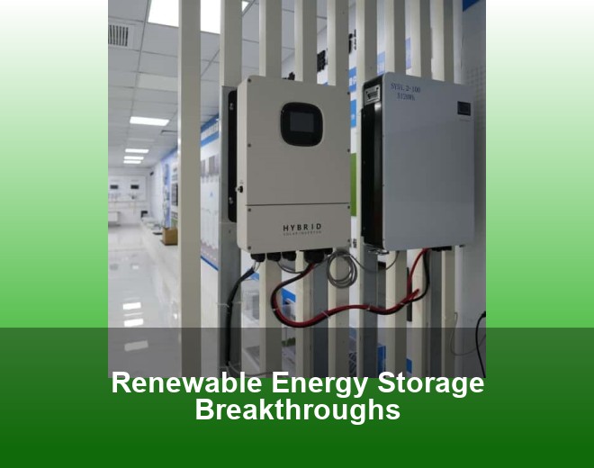 Renewable Energy Storage Breakthroughs