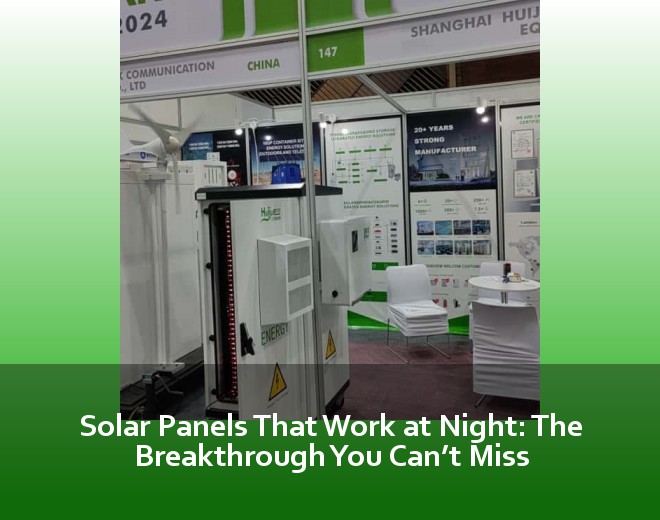 Solar Panels That Work at Night: The Breakthrough You Can’t Miss