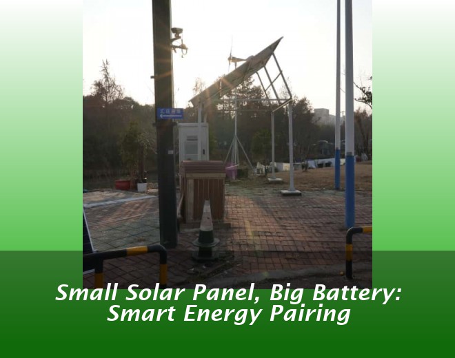 Small Solar Panel, Big Battery: Smart Energy Pairing
