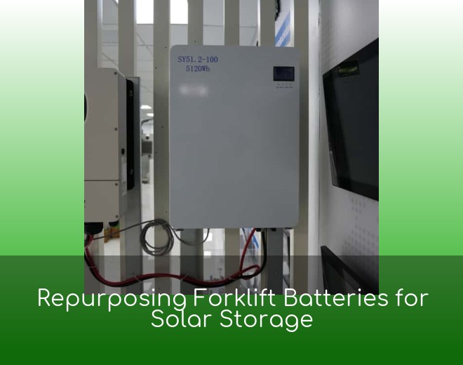 Repurposing Forklift Batteries for Solar Storage