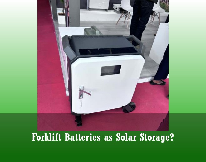 Forklift Batteries as Solar Storage?