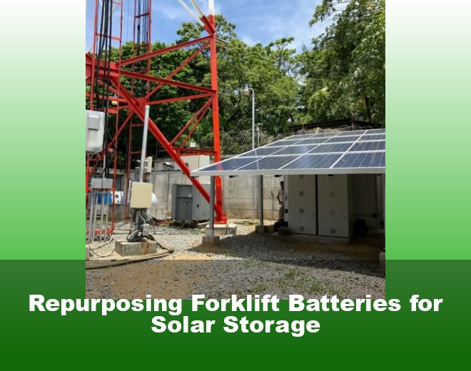 Repurposing Forklift Batteries for Solar Storage