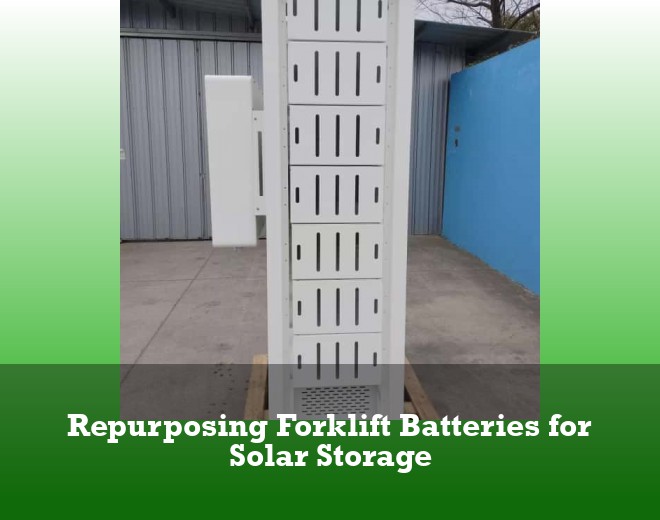 Repurposing Forklift Batteries for Solar Storage