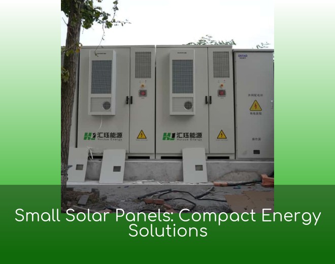 Small Solar Panels: Compact Energy Solutions