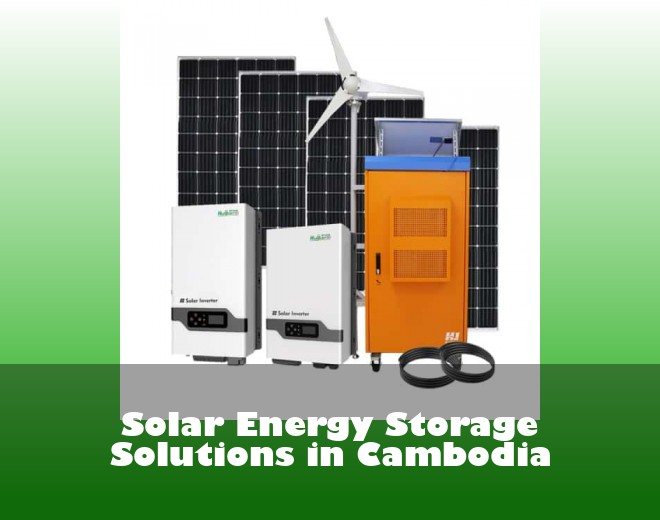 Solar Energy Storage Solutions in Cambodia