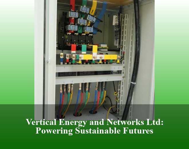 Vertical Energy and Networks Ltd: Powering Sustainable Futures
