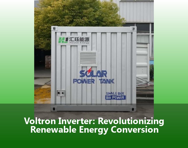 Voltron Inverter: Revolutionizing Renewable Energy Conversion