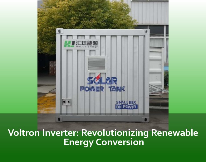 Voltron Inverter: Revolutionizing Renewable Energy Conversion