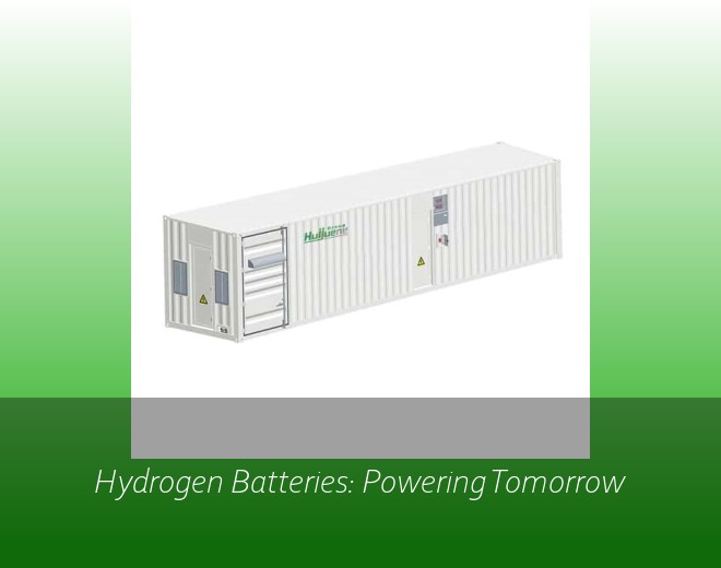 Hydrogen Batteries: Powering Tomorrow
