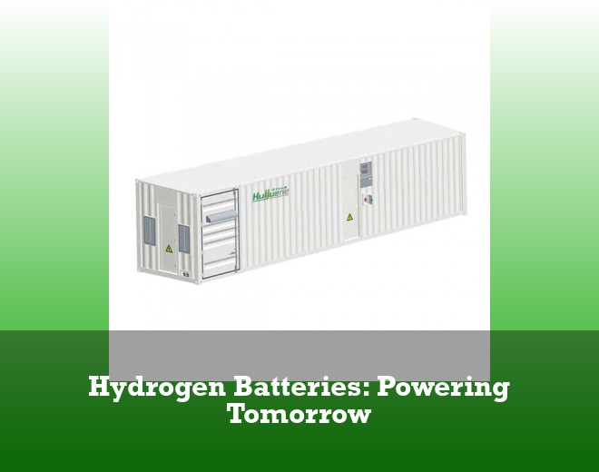 Hydrogen Batteries: Powering Tomorrow