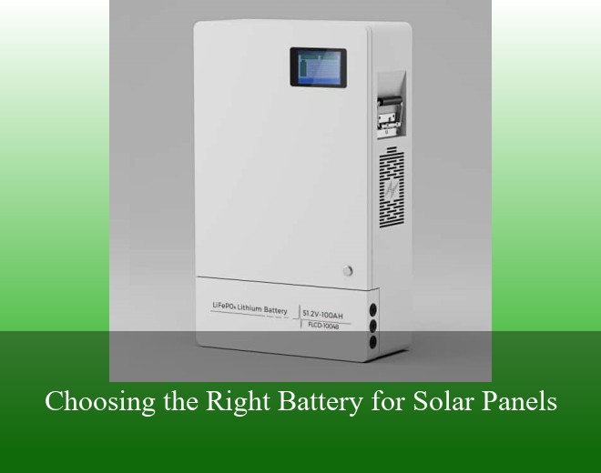 Choosing the Right Battery for Solar Panels