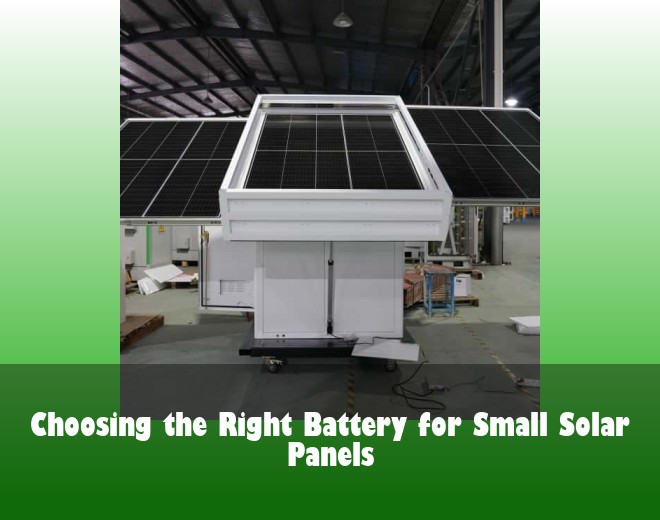 Choosing the Right Battery for Small Solar Panels