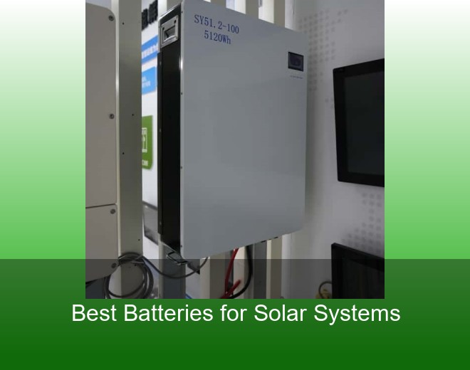 Best Batteries for Solar Systems