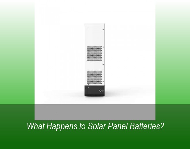 What Happens to Solar Panel Batteries?