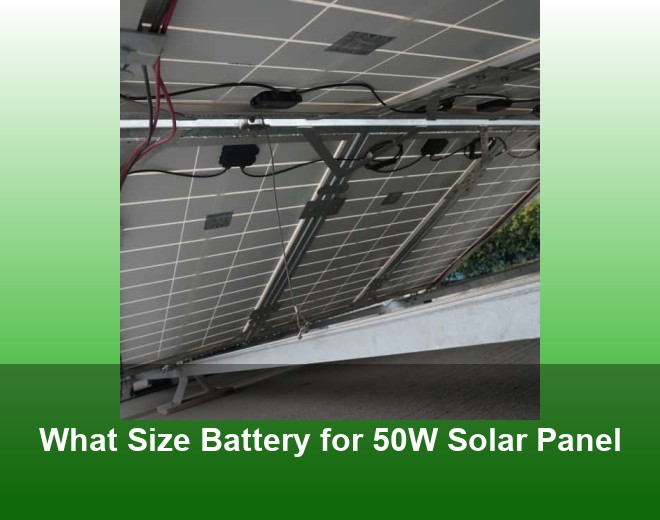 What Size Battery for 50W Solar Panel