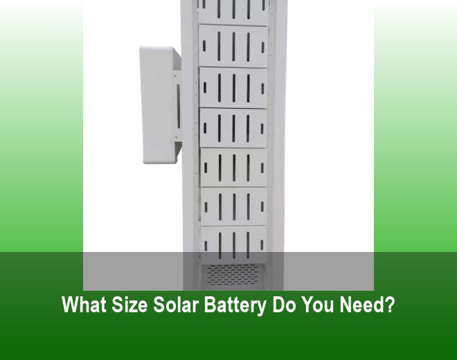 What Size Solar Battery Do You Need?