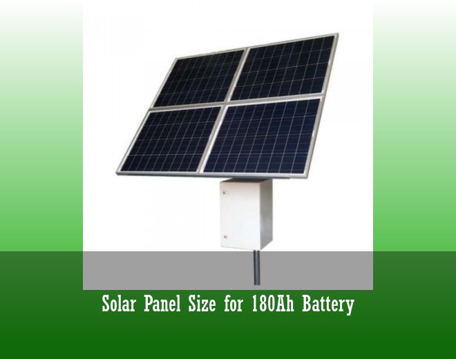 Solar Panel Size for 180Ah Battery
