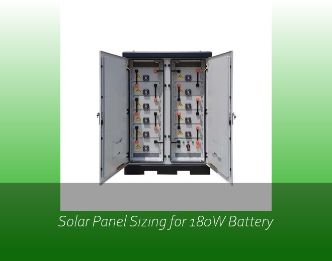 Solar Panel Sizing for 180W Battery