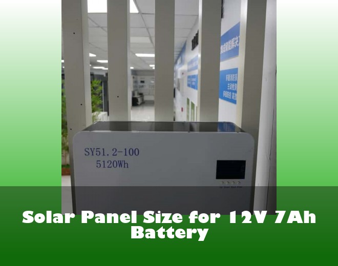 Solar Panel Size for 12V 7Ah Battery