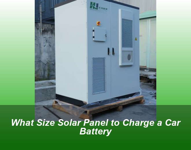 What Size Solar Panel to Charge a Car Battery