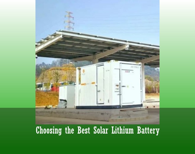 Choosing the Best Solar Lithium Battery