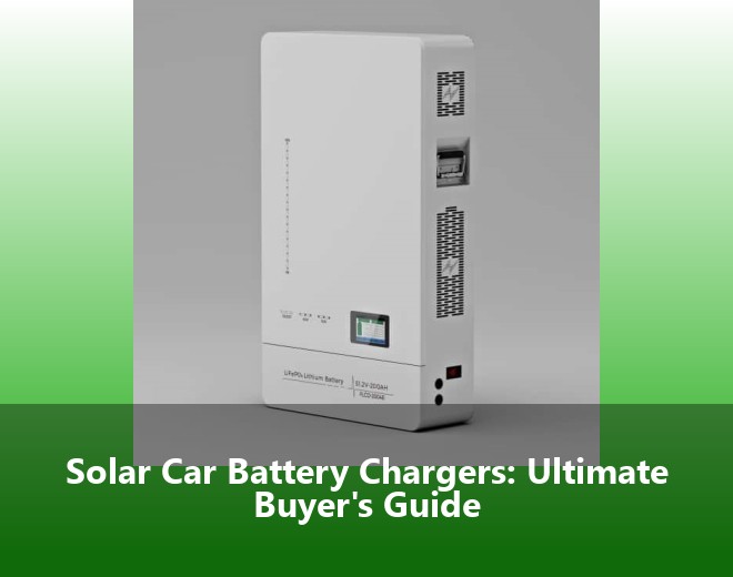 Solar Car Battery Chargers: Ultimate Buyer's Guide