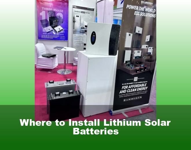 Where to Install Lithium Solar Batteries