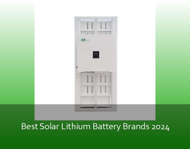 Best Solar Lithium Battery Brands 2024