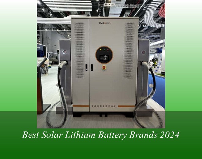 Best Solar Lithium Battery Brands 2024