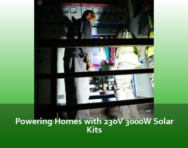 Powering Homes with 230V 3000W Solar Kits